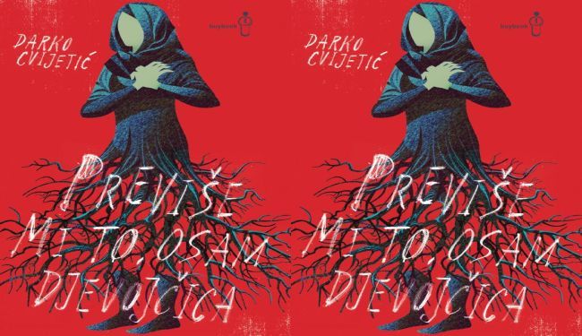 PREVIŠE MI TO. OSAM DJEVOJČICA: Darko Cvijetić je književna savjest svih nas