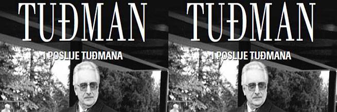 Tuđman, i poslije Tuđmana