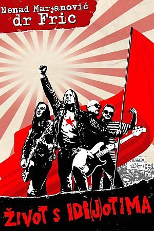 ŽIVOT S IDIJOTIMA: Priča o jednoj beskompromisnoj družini