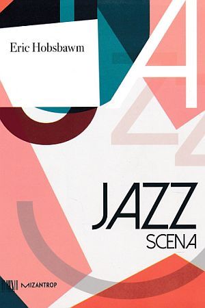 JAZZ SCENA: Kultno djelo slavnog povjesničara Erica Hobsbawma napokon objavljeno i kod nas 