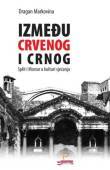 Između crvenog i crnog – Split i Mostar u kulturi sjećanja