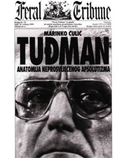 Tuđman: anatomija neprosvijećenog apsolutizma